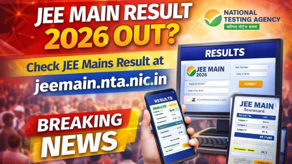 JEE Main Result 2026 OUT? Check JEE Mains Result at jeemain.nta.nic.in